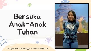 Bersuka Anak-Anak Tuhan - Peraga Lagu Sekolah Minggu