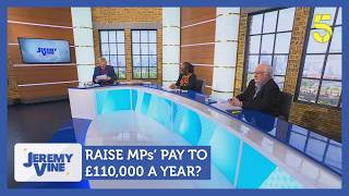 Beautiful Raise MPs' pay to £110,000 a year? Feat. Paulette Hamilton & Mike Parry | Jeremy Vine Plant