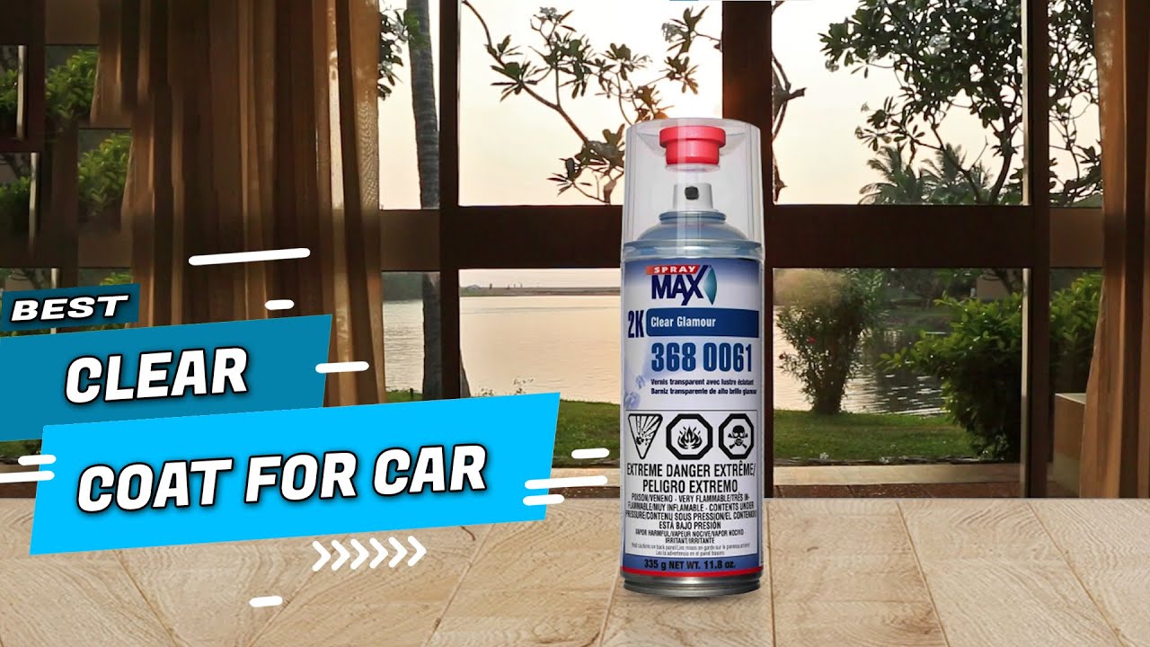 7 Best Automotive Clear Coat Spray Cans of 2024 - Top Picks & Reviews