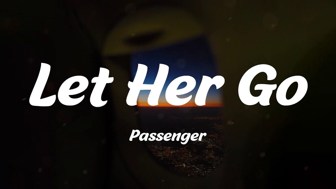 Passenger Let Her Go (Lyric Video) YouTube