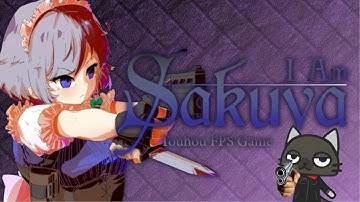 I Am Sakuya: Touhou FPS Game - Gameplay / Full Playthrough (PC)
