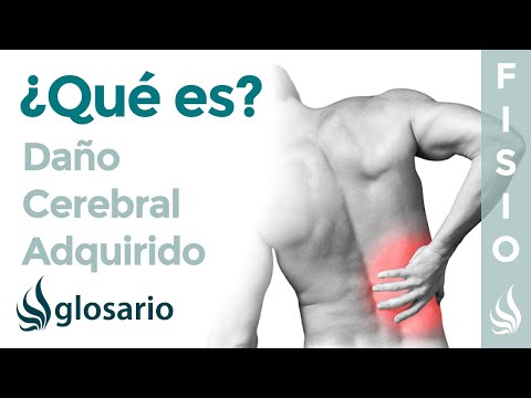 DAÑO CEREBRAL ADQUIRIDO | Qué es, síntomas, signos clínicos, causas y tratamiento fisioterapéutico