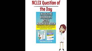 NCLEX Question of the day January 24 Endocrine Question and Answer