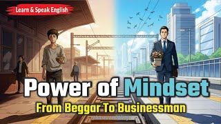 Change Your Mindset, Change Your Future — The Beggar Became a Businessman #mindset  #learnenglish