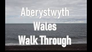 Aberystwyth, Wales Walk Through - Town Centre, Sea Front, Markets, Shops etc.