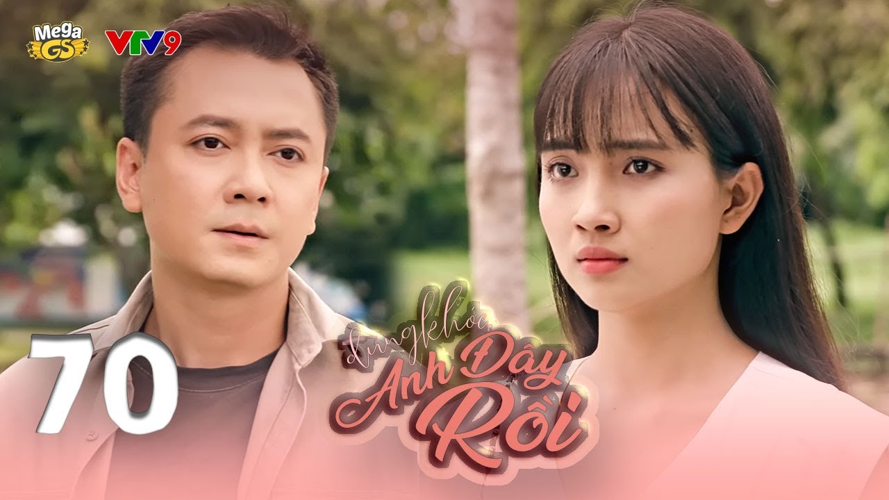 ĐỪNG KHÓC ANH ĐÂY RỒI - TẬP 70 | Phim Hay 2024 |Phương Anh, Kiều Khanh, Như Đan, Nguyên Bảo, Anh Tài