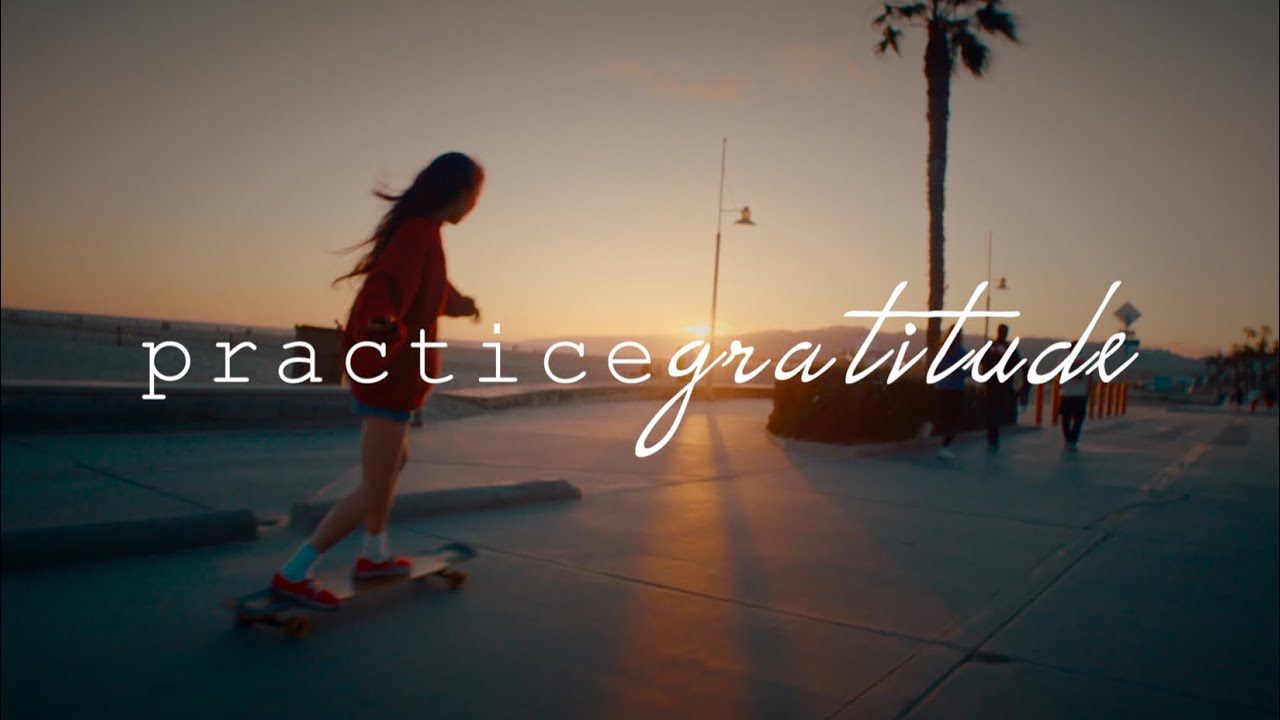 Practice Gratitude - Inspirational Video