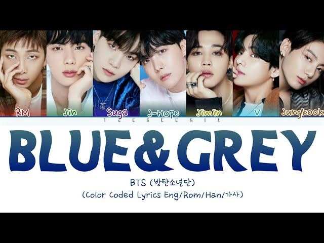 BTS (방탄소년단) - Blue u0026 Grey (Color Coded Lyrics Han/Rom/Eng/가사) class=