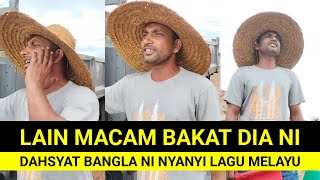 DAHSYAT BANGLA NI NYANYI LAGU MELAYU