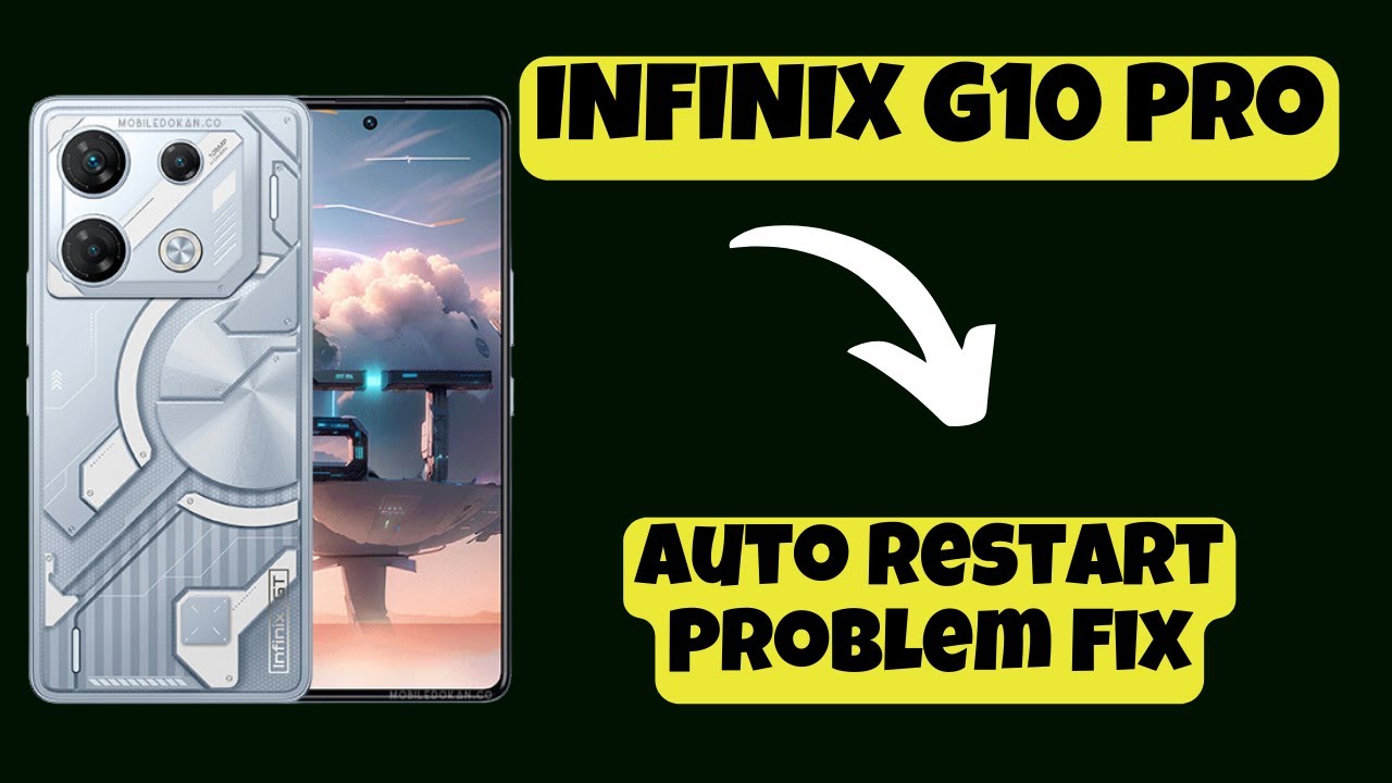 INFINIX G10 Pro Auto Restart Problem Fix || How to solve auto restart ...
