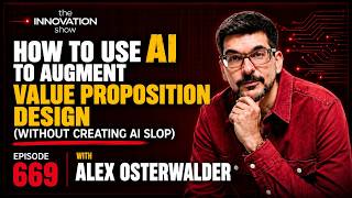 How to Use AI to Augment Value Proposition Design (Without Creating AI Slop) | Alex Osterwalder