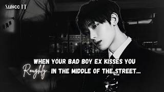 When Your Bad Boy Ex Kisses You Roughly in the Middle of the Street#sunoo  #oneshot  #enhypen