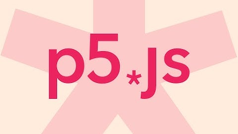 How to Program Interactive Art With p5.js: Introduction