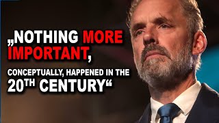 Jordan Peterson: “Nothing more important, conceptually, happened in the 20th century than that.”