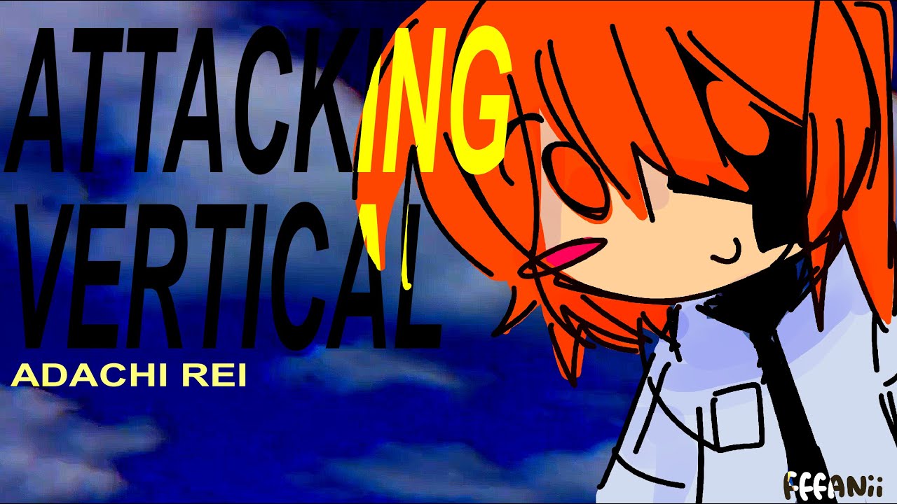 [ADACHI REI] ATTACKING VERTICAL [UTAU COVER]