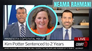 KIM POTTER SENTENCED TO 2 YEARS... | Neama Rahmani on Court TV