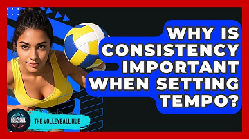 Why Is Consistency Important When Setting Tempo? - The Volleyball Hub