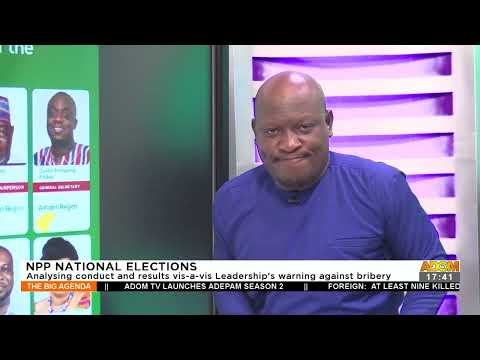 NPP National Elections: Analysing conduct and results vis a vis leadership's warning against bribery NPP National Elections: Analysing conduct and results vis a vis leadership's warning against bribery