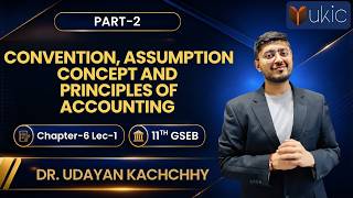 11th GSEB Accounts | Ch-6 | Lec-1 | CONVENTIONS, ASSUMPTION,CONCEPTS ANDPRINCIPLES OF ACCOUNTING