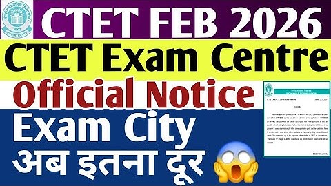 CTET EXAM CITY 2026 | CTET EXAM CITY PROBLEM | CTET EXAM CENTRE KAISE SELECT KAREN | CTET FEB 2026