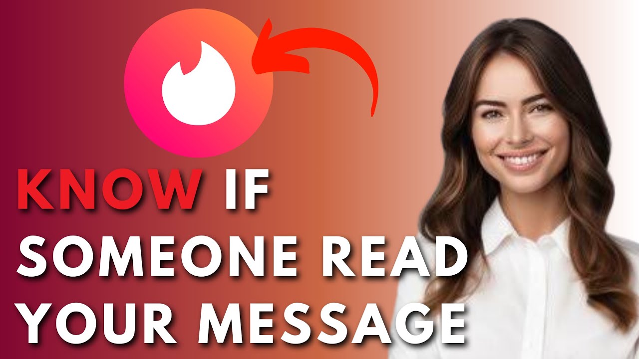 How to Know if Someone Read Your Message on Tinder – Ultimate Guide 2025