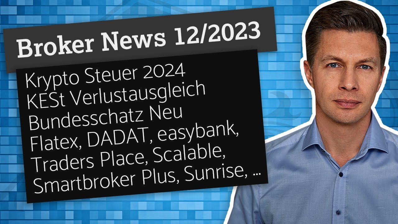Broker News 12/2023: Krypto steuereinfach | Flatex, DADAT, easybank,  Scalable, Smartbroker+, Sunrise