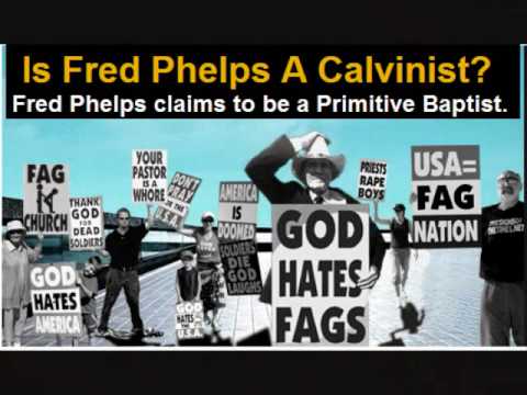 Is Fred Phelps A Calvinist?