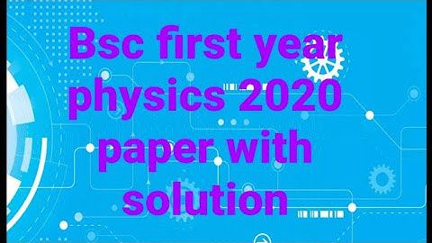 Bsc first year physics paper 2020 with solution rmlau faizabad