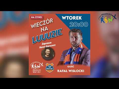 Wieczór na luuuzie #32 Gość: Rafał Wisłocki - zaprasza Karol Garncarz