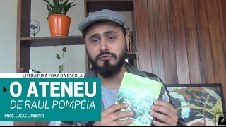 O ATENEU | Raul Pompéia | (Naturalismo)