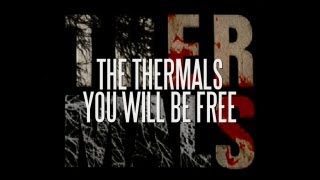 The Thermals - You Will Be Free [Official Lyric Video]