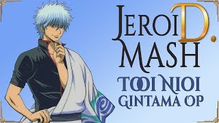 Gintama OP - Tooi nioi (rus cover by Jeroi D. Mash)