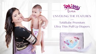 Unveiling the Features of TokiBaby Premium Ultra Thin Pull-Up Diapers!