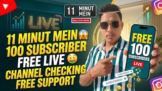 11 मिनट में sirf ⏰ 100 subscriber free 🤑 live channel checking free 😱 live support MD FIRDOSH Vlogs