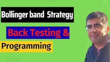 Programming Bollinger band Strategy and back testing it