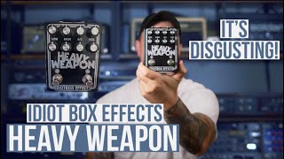 This Pedal Sounds Disgusting! IdiotBox Effects // HEAVY WEAPON