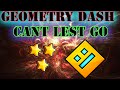 GEOMETRY DASH CANT LET GO!!