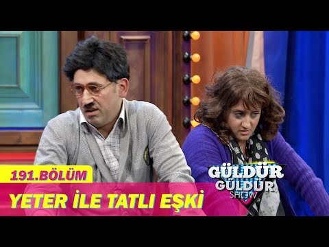 Güldür Güldür Show 191.Bölüm - Yeter ile Tatlı Eşki