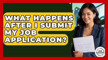 What Happens After I Submit My Job Application? - Job Success Network