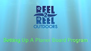 Setting Up A Planer Board Program 