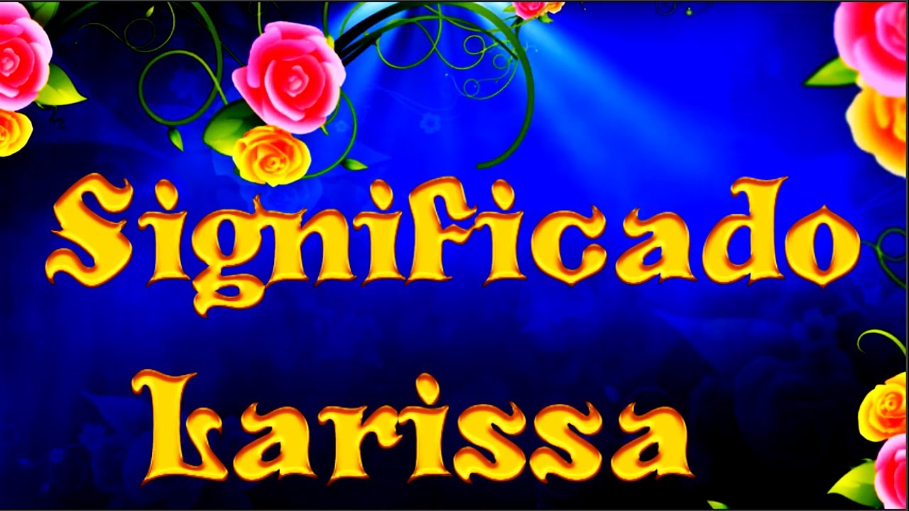 Qual Eo Significado De Laryssa?