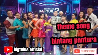 THEME SONG BINTANG PANTURA (BUKAN  VIDEO)