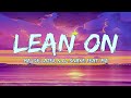 Major lazer  dj snake  lean on lyrics feat m