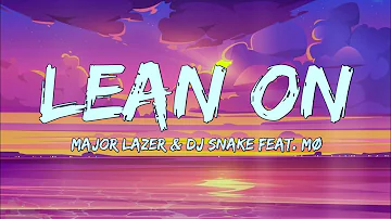 Major Lazer & DJ Snake - Lean On (Lyrics) Feat. MØ