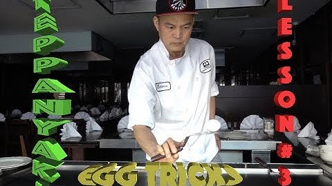 SIMPLE EGG TRICKS FOR TEPPANYAKI, HIBACHI, LESSON #3