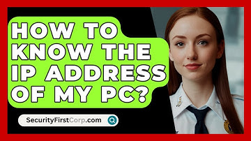 How To Know The IP Address Of My PC? - SecurityFirstCorp.com