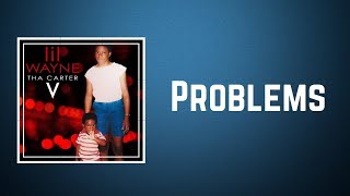 Lil Wayne - Problems (Lyrics)