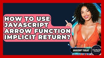 How To Use JavaScript Arrow Function Implicit Return? - JavaScript Toolkit