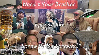 Word 2 Your Brother Podcast Episode #46 "Screw Or Be Screwed"