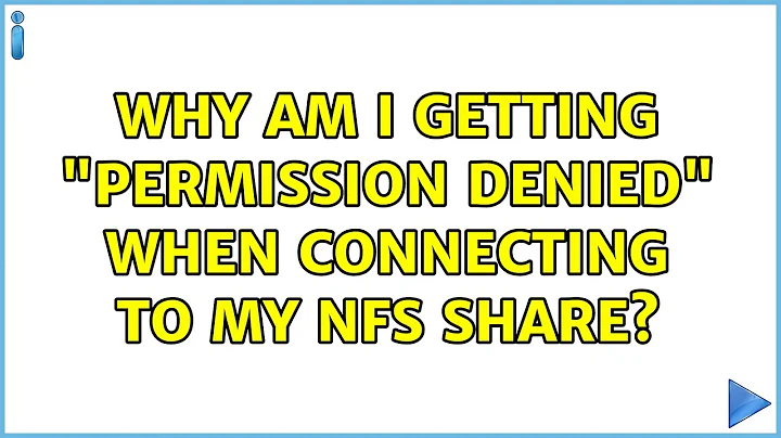 Why am I getting "permission denied" when connecting to my NFS share?